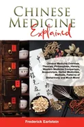 Chinese Medicine Explained - Frederick Earlstein