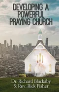 Developing A Powerful Praying Church - Richard Blackaby