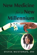 New Medicine for a New Millennium - Sylvia Mustonen