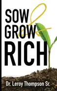 Sow and Grow Rich - Sr. Dr. Leroy Thompson