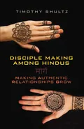 Disciple Making among Hindus - Timothy Shultz