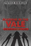 Maidens in the Vale - Patrick Robinson