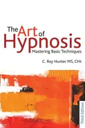 The Art of Hypnosis - Third edition - Roy Hunter