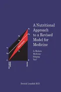 A Nutritional Approach to a Revised Model for Medicine - M.D. Derrick Lonsdale