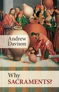 Why Sacraments? - Andrew Davison