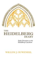 The Heidelberg Diary - Willem J. Ouweneel