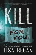 Kill For You - Lisa Regan