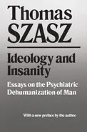 Ideology and Insanity - Thomas Szasz