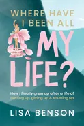 Where have I been all my life - Lisa Benson
