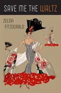 Save Me the Waltz - Zelda Fitzgerald