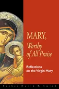 Mary, Worthy of All Praise - David R. Smith
