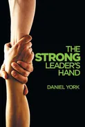 The Strong Leader's Hand - Daniel York