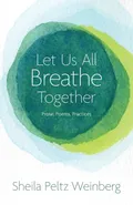 Let Us All Breathe Together - Sheila Peltz Weinberg