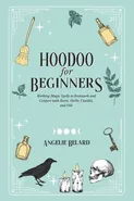 Hoodoo For Beginners - Angelie Belard