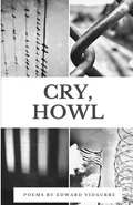 Cry, Howl - Edward Vidaurre