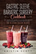 Gastric Sleeve Bariatric Surgery Cookbook - Kristin Scott