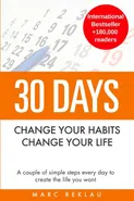 30 Days - Change your habits, Change your life - Marc Reklau