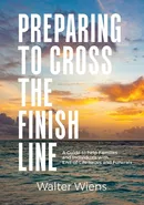 Preparing to Cross the Finish Line - Wiens