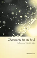 Champagne for the Soul - Mike Mason