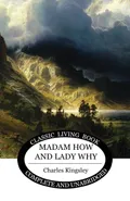 Madam How and Lady Why - Charles Kingsley