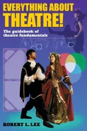 Everything about Theatre! - Robert L Lee