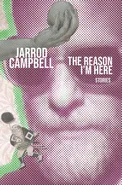 The Reason I'm Here - Jarrod Campbell