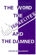 THE WORD THE ISRAELITES AND THE DAMNED - Shadrock Porter