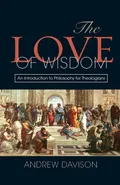 The Love of Wisdom - Andrew Davison
