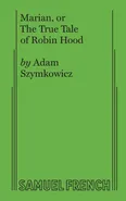 Marian, or The True Tale of Robin Hood - Adam Szymkowicz