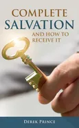 Complete Salvation and How To Receive It - Derek Prince