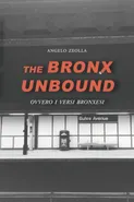 The Bronx Unbound - Angelo Zeolla