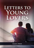 Letters To Young Lovers - Ellen G. White