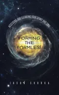Forming the Formless - Jason Shurka