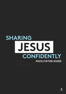 Sharing Jesus Confidently - Life Group Facilitator Guide - Sharee Rice