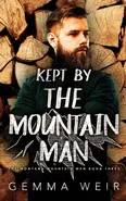 Kept by the Mountain Man - Gemma Weir