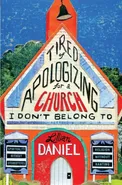 Tired of Apologizing for a Church I Don't Belong To - Lillian Daniel