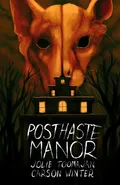 Posthaste Manor - Jolie Toomajan