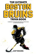 The Ultimate Boston Bruins Trivia Book - Ray Walker