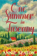 One Summer in Tuscany - Annie Seaton