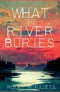 What the River Buries - Rocky Hirajeta