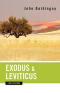 Exodus and Leviticus for Everyone - John Goldingay