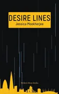 Desire Lines - Jessica Mookherjee
