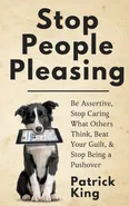 Stop People Pleasing - Patrick King