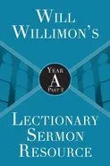 Will Willimon's Lectionary Sermon Resource - William H Willimon