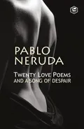 Twenty Love Poems And A Song Of Despair - Pablo Neruda