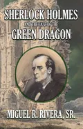 Sherlock Holmes and The Case of The Green Dragon - M R Rivera