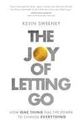 The Joy of Letting Go - Kevin Sweeney