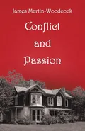 Conflict and Passion - James Martin-Woodcock