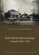 Żydzi Mińska Mazowieckiego w latach 1918-1939 - Alicja Gontarek