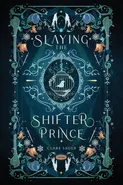 Slaying the Shifter Prince - Clare Sager